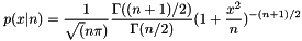 \[ p(x|n) = \frac{1}{\sqrt(n\pi)} \frac{\Gamma((n+1)/2)}{\Gamma(n/2)} (1 + \frac{x^2}{n}) ^{-(n+1)/2} \]