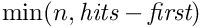 $\min(n,\mbox{\em hits}-\mbox{\em first})$