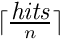 $\lceil\frac{\mbox{\em hits}}{n}\rceil$